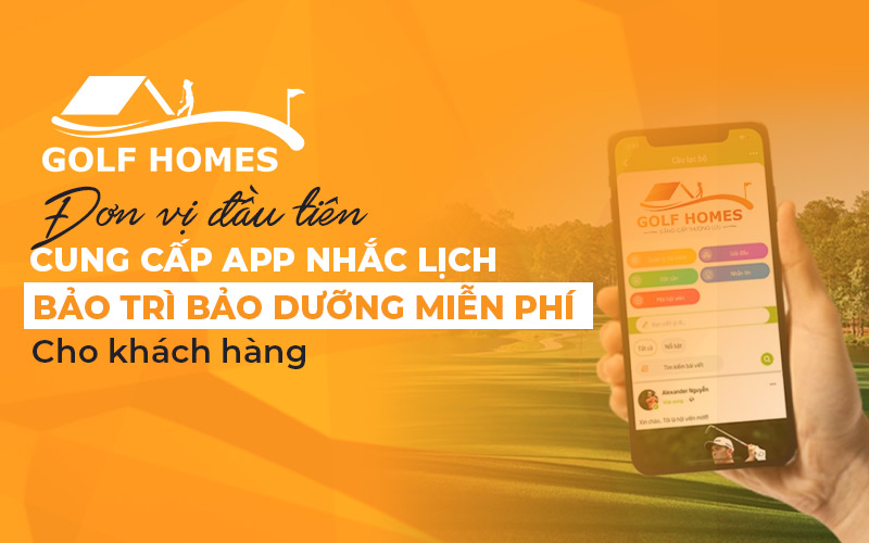 GolfHomes là đơn vị đầu tiên sử dụng app nhắc lịch bảo trì