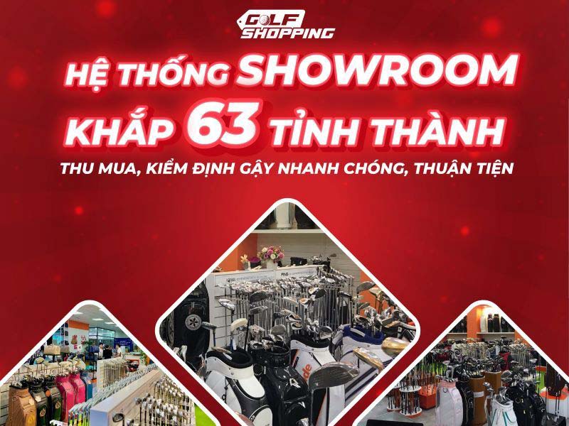 Hệ thống showroom mua bán gậy cũ của GolfShopping trải dài khắp Việt Nam